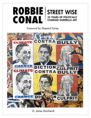 "Robbie Conal | Streetwise: 35 Years of Politically Charged Guerrilla Art", 2020