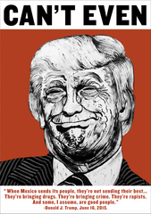 Trump Can't Even Poster by Robbie Conal